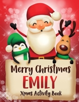 Merry Christmas Emily: Fun Xmas Activity Book, Personalized for Children, perfect Christmas gift idea 1712091395 Book Cover