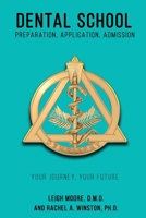 Dental School: Preparation, Application, Admission 1946432296 Book Cover