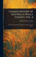 Lyman's History of Old Walla Walla County, Vol. 2 1023274981 Book Cover