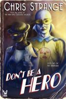 Don't Be a Hero 1479341096 Book Cover