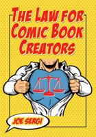 The Law for Comic Book Creators: Essential Concepts and Applications 0786473606 Book Cover