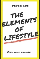 The Elements of Lifestyle: Find Your Enough B08M8HF2XM Book Cover