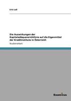 Die Auswirkungen Der Kapitaladaquanzrichtlinie Auf Die Eigenmittel Der Kreditinstitute in Osterreich 365699594X Book Cover