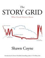 The Story Grid: What Good Editors Know 1936891352 Book Cover