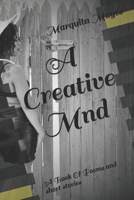 A Creative Mind: (A Book of poems and short stories) 1798437090 Book Cover