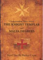 Understanding More About the Knight Templar and Malta Degrees 085318299X Book Cover