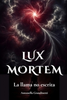 Lux Mortem: La llama no escrita (Spanish Edition) B0FFSSDRR2 Book Cover
