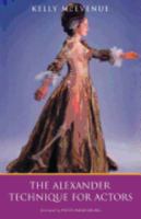 The Alexander Technique for Actors (Methuen Drama) 0413710106 Book Cover