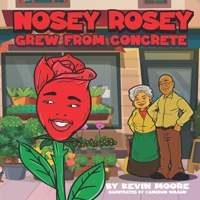 Nosey Rosey Grew from the Concrete B0B4SRKWWM Book Cover