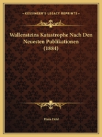 Wallensteins Katastrophe Nach Den Neuesten Publikationen 1160760322 Book Cover