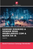 Ganhar Dinheiro a Vender Bens Imobiliários Com a Ajuda Da Ia (Portuguese Edition) 6207193539 Book Cover