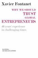 Why We Should Trust Global Entrepreneurs: 40 Years' Experience in Challenging Times 2251444378 Book Cover