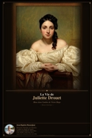 La vie de Juliette DROUET: Une passion, une plume, une vie dans l'ombre de Victor Hugo . (French Edition) B0GXB2Z9H1 Book Cover