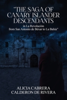 The Saga of Canary Islander Descendants in La Revolución from San Antonio de Béxar to La Bahía 1971228567 Book Cover