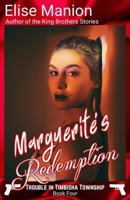 Marguerite's Redemption (Trouble In Timbisha Township) B0DKXPYWKW Book Cover