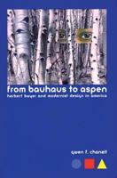 From Bauhaus To Aspen: Herbert Bayer And Modernist Design In America 155566329X Book Cover