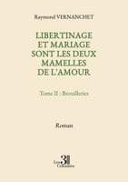 Libertinage et mariage sont les deux mamelles de l'amour - Tome II : Brouilleries B0FHTLJLTB Book Cover