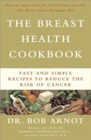 The Breast Health Cookbook: Fast and Simple Recipes to Reduce the Risk of Cancer 0316051330 Book Cover