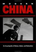 Modern China: An Encyclopedia of History, Culture, and Nationalism 0815307209 Book Cover