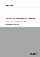 Fallstudie zum Todespfleger von Sonthofen: Konsequenzen f�r die pflegerische Praxis 3638890988 Book Cover