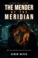 The Mender of the Meridian (The Mercy Lines) B0H7T8WKHJ Book Cover