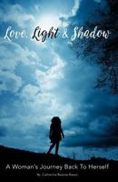 Love, Light and Shadow 099599630X Book Cover