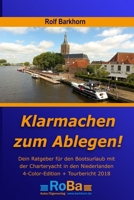Klarmachen zum Ablegen: Ratgeber für den Bootsurlaub mit der Charteryacht in den Niederlanden (German Edition) 3982094100 Book Cover