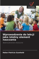 Wprowadzenie do lekcji jako istotny element nauczania (Polish Edition) 6209937829 Book Cover