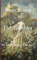 Rose Seven: The Gambler 1950901327 Book Cover