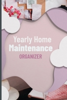 Yearly Home Maintenance Organizer: Real Estate checklist journal: schedule planner monthly list check up | repairs | homeowner gift under 10 | new ... flipping houses | seasonal maintenance tasks 1661599176 Book Cover