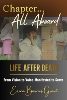 Chapter... All Aboard: Life After Death: From Vision to Voice - Manifested to Serve B0FFBDY4DQ Book Cover