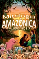 Mitologia Amazônica (Portuguese Edition) 985112253X Book Cover