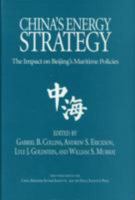 China's Energy Strategy: The Impact on Bejing's Maritime Policies 1591143306 Book Cover