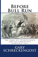 Before Bull Run: The Army of Pennsylvania and Its Forgotten Campaign 1861 1544724969 Book Cover