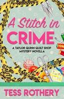 A Stitch in Crime: A Taylor Quinn Quilt Shop Mystery B0CKR5VKZK Book Cover