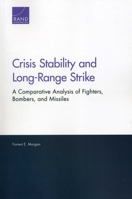 Crisis Stability and Long-Range Strike: A Comparative Analysis of Fighters, Bombers, and Missiles 0833078453 Book Cover