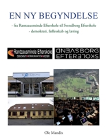 En ny begyndelse: historien om hvordan Rantzausminde Efterskole blev til Svendborg Efterskole (Danish Edition) 8771143513 Book Cover