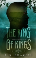 The King of Kings: Book Three of the Immortal Kindred Series 1953335527 Book Cover