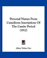 Personal Names From Cuneiform Inscriptions Of The Cassite Period 1018286500 Book Cover