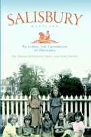 Salisbury Maryland:: Picturing the Crossroads of the Delmarva 1596297840 Book Cover
