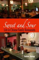 Sweet and Sour: Life in Chinese Family Restaurants 061534545X Book Cover