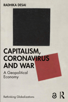 Capitalism, Coronavirus and War: A Geopolitical Economy 1032059508 Book Cover