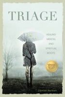 Triage: Healing Mental and Spiritual Roots 164645913X Book Cover