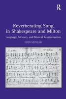 Reverberating Song in Shakespeare and Milton: Language, Memory, and Musical Representation 1032923105 Book Cover