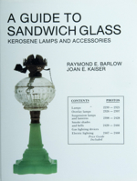 A Guide to Sandwich Glass, Kerosene Lamps and Accessories (The Glass Industry in Sandwich Series) 0887401724 Book Cover