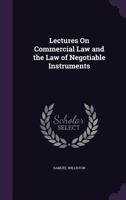 Lectures on commercial law and the law of negotiable instruments. 1240139039 Book Cover