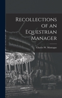 Recollections of an Equestrian Manager - Primary Source Edition 1016780877 Book Cover