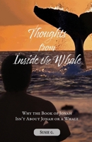 Thoughts from Inside the Whale: Why the Book of Jonah isn't about Jonah or a Whale B0CTWCLY21 Book Cover