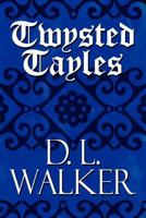 Twysted Tayles 145120969X Book Cover