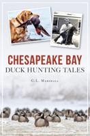 Chesapeake Bay Duck Hunting Tales 1467137286 Book Cover